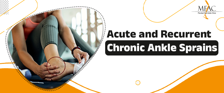 Acute and Recurrent/Chronic Ankle Sprains | MFAC | Dr Pradeep Moonot