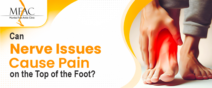 Nerve Issues Cause Pain on the Top of the Foot | MKFAC | Dr Pradeep Moonot